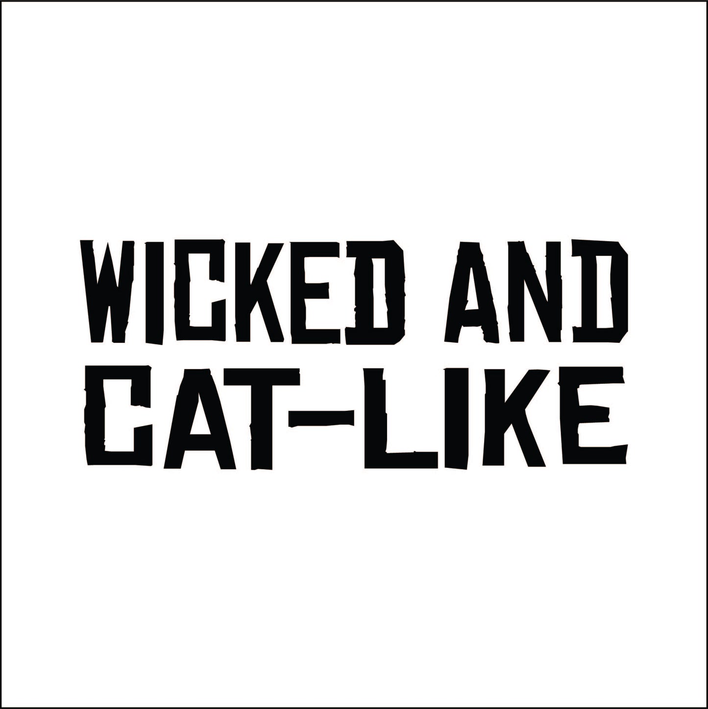 Wicked and Cat-like Decal